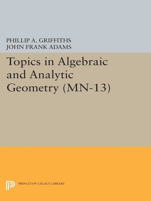 cover image of Topics in Algebraic and Analytic Geometry. (MN-13), Volume 13